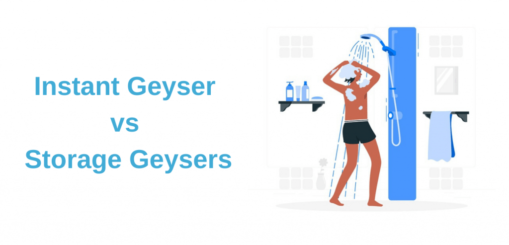 Instant Geyser vs Storage Geyser
