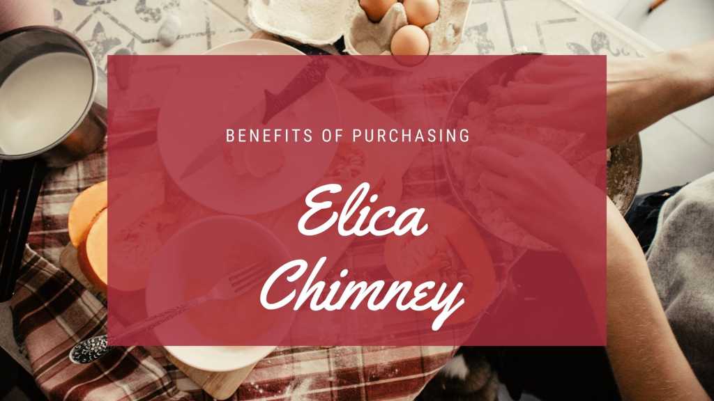 Image explaining Benefits Of Purchasing Elica Chimney