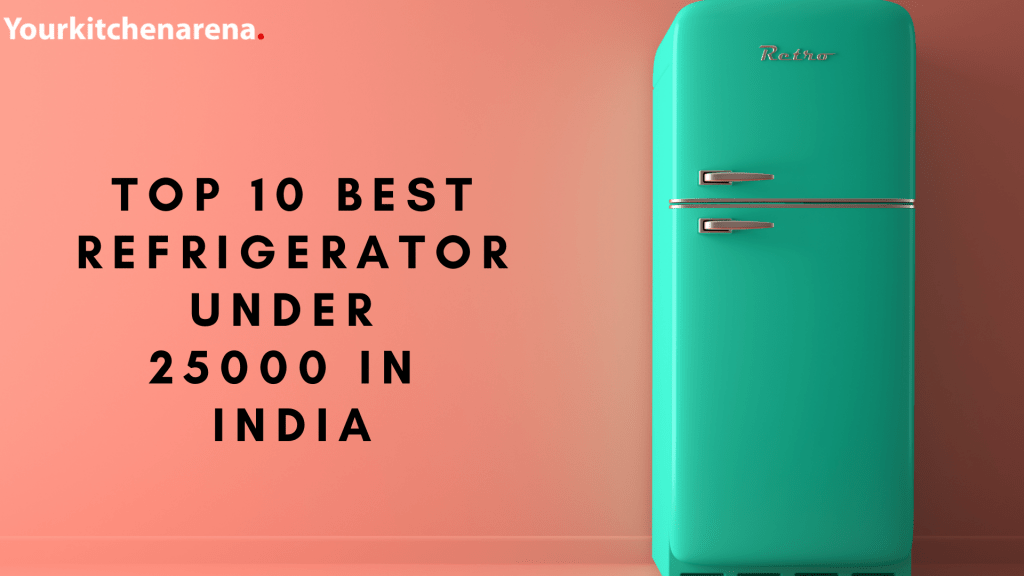 Best Refrigerator Under 25000 in India 2021